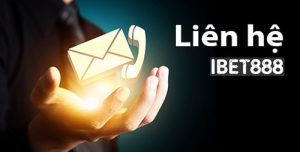 Liên Hệ Ibet888 - Để Được Giải Đáp Thắc Mắc Nhanh Nhất Có Thể